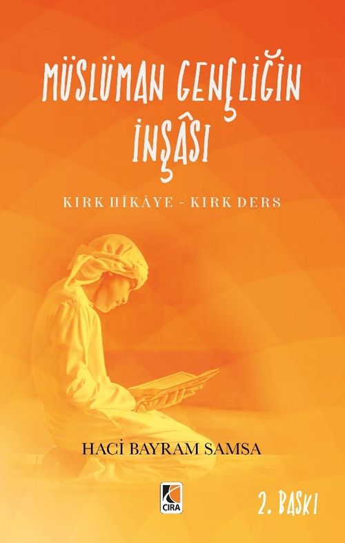 Müslüman Gençliğin İnşası & Kırk Hikaye - Kırk Ders