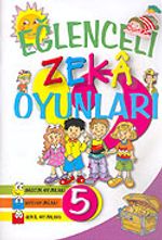 Eğlenceli Zeka Oyunları 5 (Sözcük Oyunları, Sayı Oyunları, Şekil Oyunları)