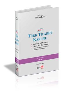 Notlu Türk Ticaret Kanunu - Prof. Arslan Kaya