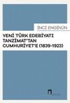 Tanzimat'tan Cumhuriyete 1839-1923 Yeni T&uuml;rk Edebiyatı