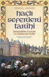 Ha&ccedil;lı Seferleri Tarihi & Selahaddin Eyyubi ve Kud&uuml;s'&uuml;n Fethi