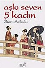 Aşkı Seven 5 Kadın