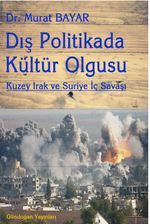 Dış Politikada Kültür Olgusu & Kuzey Irak ve Suriye İç Savaşı