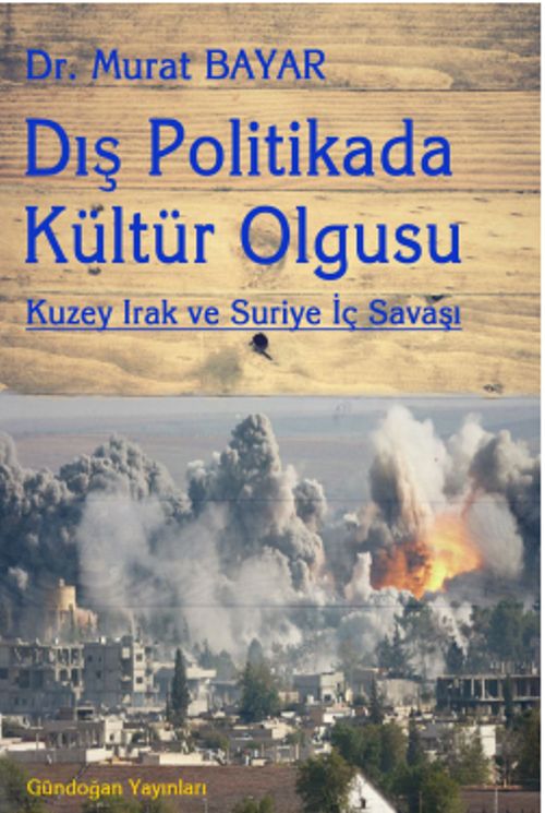 Dış Politikada Kültür Olgusu & Kuzey Irak ve Suriye İç Savaşı