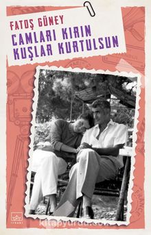 Camları Kırın Kuşlar Kurtulsun - Fatoş Güney