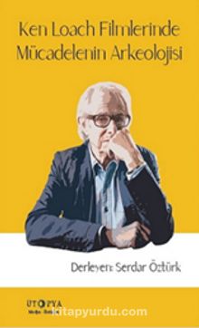 Ken Loach Filmlerinde Mücadelenin Arkeolojisi - Kolektif