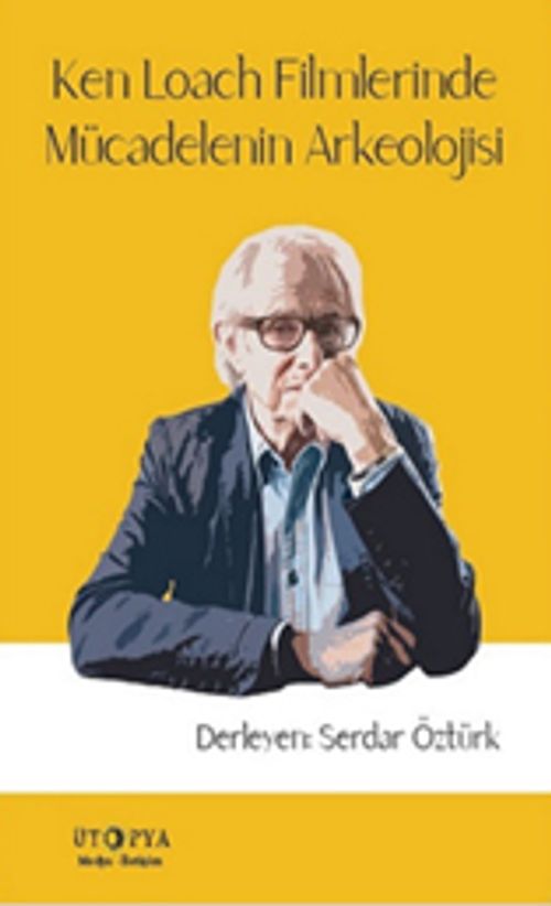 Ken Loach Filmlerinde Mücadelenin Arkeolojisi