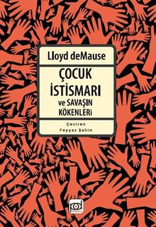 Çocuk İstismarı ve Savaşın Kökenleri