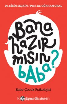 Bana Hazır mısın Baba? & Baba-Çocuk Psikolojisi - Dr. Şirin Seçkin
