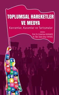 Toplumsal Hareketler ve Medya & Kavramlar, Kuramlar ve Tartışmalar