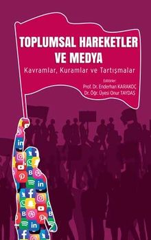 Toplumsal Hareketler ve Medya & Kavramlar, Kuramlar ve Tartışmalar