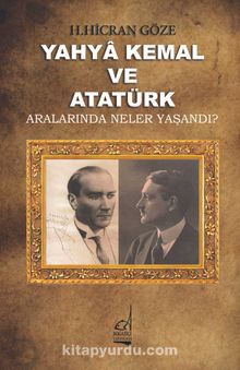 Yahya Kemal ve Atatürk & Aralarında Neler Yaşandı?