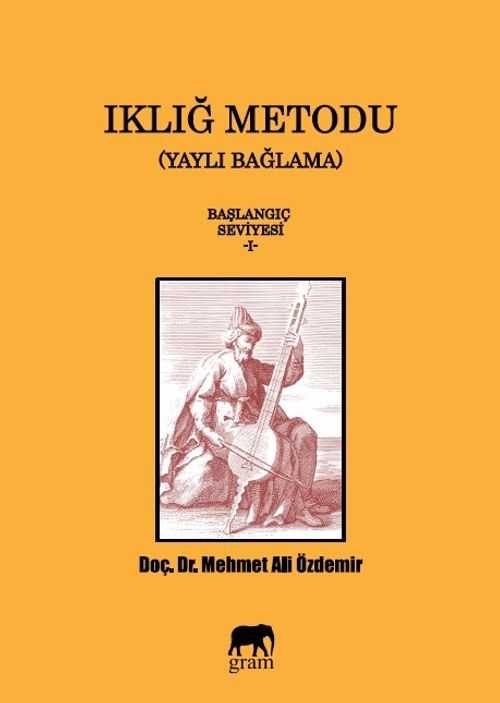 Iklığ Metodu / Başlangıç Seviyesi 1 & Yaylı Bağlama