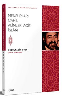 Mensupları Cahil Alimleri Aciz İslam - Abdülkadir Udeh