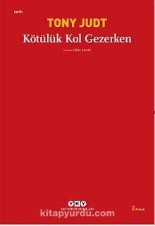 Kötülük Kol Gezerken - Tony Judt