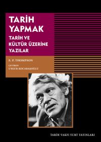 Tarih Yapmak & Tarih ve Kültür Üzerine Yazılar