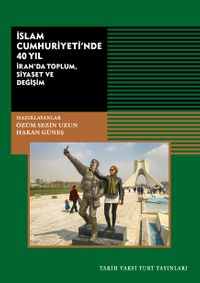 İslam Cumhuriyetinde 40 Yıl & İran'da Toplum, Siyaset ve Değişim