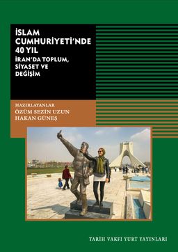 İslam Cumhuriyetinde 40 Yıl & İran'da Toplum, Siyaset ve Değişim