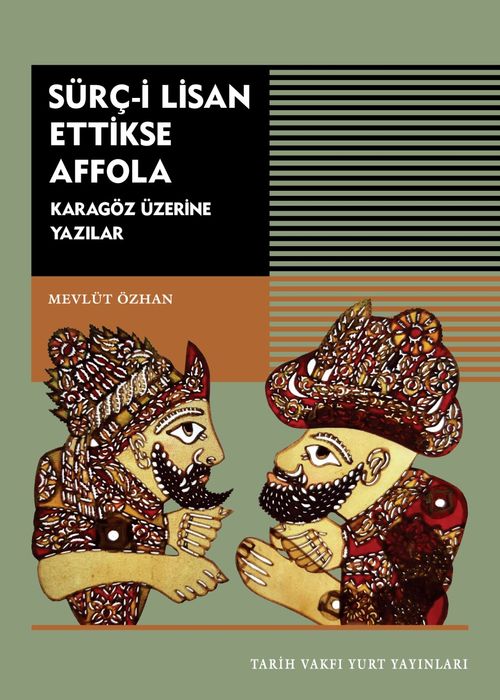Sürç-i Lisan Ettikse Affola & Karagöz Üzerine Yazılar