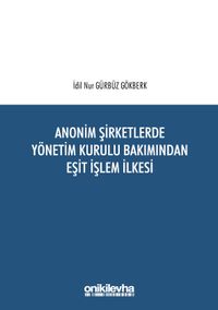 Anonim Şirketlerde Yönetim Kurulu Bakımından Eşit İşlem İlkesi
