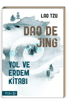 Dao De Jing<br/>Yol ve Erdem Kitabı