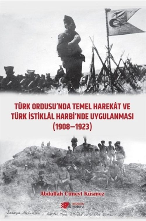 Türk Ordusu'nda Temel Harekat ve Türk İstiklal Harbi'nde Uygulanması (1908-1923