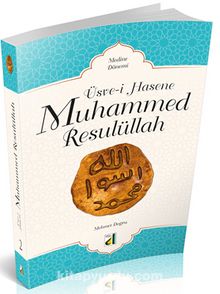 Üsve-i Hasene Muhammed  Resulüllah 2 (Medine Dönemi) 