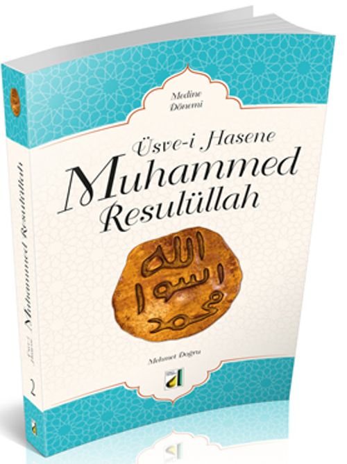 Üsve-i Hasene Muhammed  Resulüllah 2 (Medine Dönemi) 