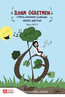 İlham Öğretmen & Uygulamadan Kurama Müzik Eğitimi - Ayça Avcı