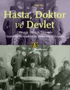 Hasta, Doktor ve Devlet & Osmanlı Modern Tıbbında Hastalıkla M&uuml;cadelenin Bitmemiş Hikayeleri