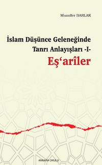 İslam Düşünce Geleneğinde Tanrı Anlayışları 1 / Eş‘ariler