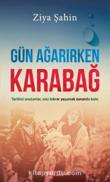 Gün Ağarırken Karabağ - Ziya Şahin