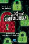 Yeni Küresel Tehdit: Siber Saldırılar Siber Güvenlik ve Politika Uygulamaları