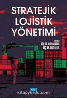 Stratejik Lojistik Yönetimi - Kolektif