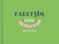 Kardeşim Hakkında Sevdiğim Şeyler