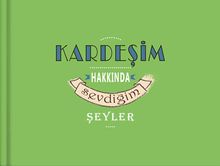 Kardeşim Hakkında Sevdiğim Şeyler