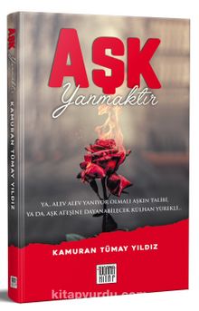 Aşk Yanmaktır - Kamuran Tümay Yıldız