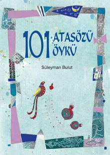 101 Atasözü 101 Öykü