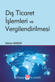Dış Ticaret İşlemleri ve Vergilendirilmesi - Doç. Dr. Adnan Gerçek