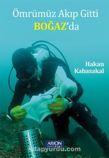 Ömrümüz Akıp Gitti Boğaz’da - Hakan Kabasakal