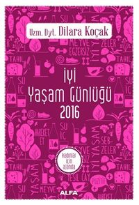 İyi Yaşam Günlüğü 2016 & Kadınlar İçin Ajanda