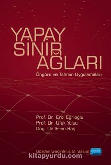 Yapay Sinir Ağları & Öngörü ve Tahmin Uygulamaları - Dr. Erol Eğrioğlu