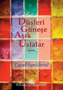 Düşleri Güneşe Aşık Ustalar - Cevat Sarıkartal