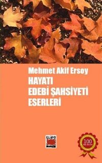 Mehmet Akif Ersoy Hayatı, Edebi Şahsiyeti, Eserleri