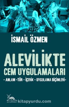 Alevilikte Cem Uygulamaları - İsmail Özmen