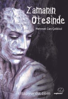 Zamanın Ötesinde - Mehmet Can Çelikkol