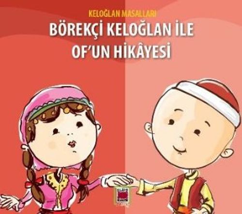 Börekçi Keloğlan ile Of'un Hikayesi