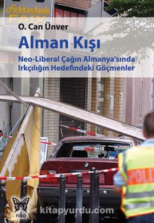 Alman Kışı & Neo-Liberal Çağın Almanya’sında Irkçılığın Hedefindeki Göçmenler - O. Can Ünver