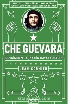 Che Guevara : Devrimden Başka Bir Hayat Yoktur