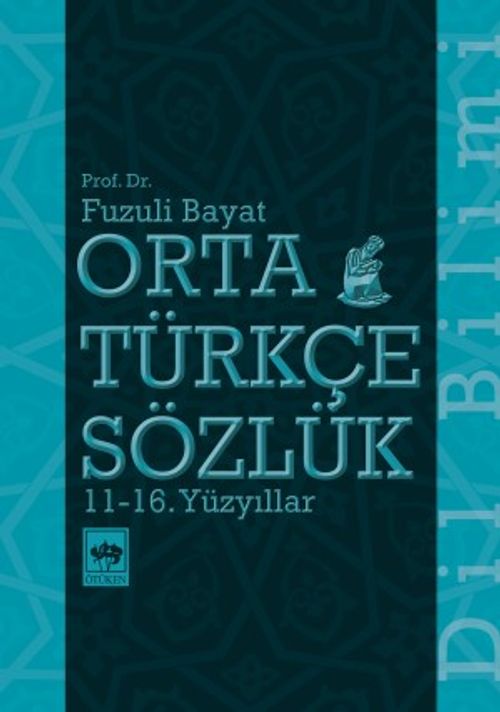 Orta Türkçe Sözlük 11-16. Yüzyıllar (Prof. Dr. Fuzuli Bayat